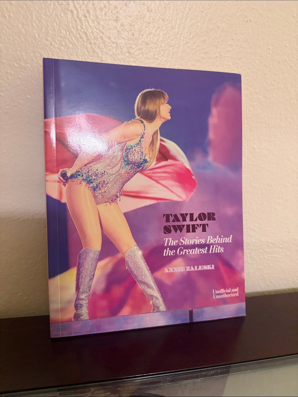 Taylor Swift The Stories Behind the Greatest Hits by Annie Zaleski